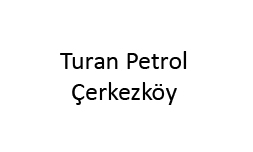Turan Petrol Çerkezköy